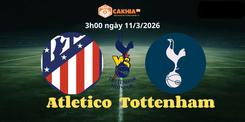 Thông tin trận đấu Atletico Madrid vs Tottenham